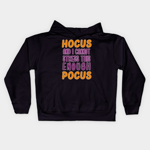 HOCUS and I cannot stress this enough POCUS Kids Hoodie by AmandaPandaBrand